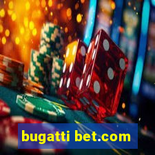 bugatti bet.com